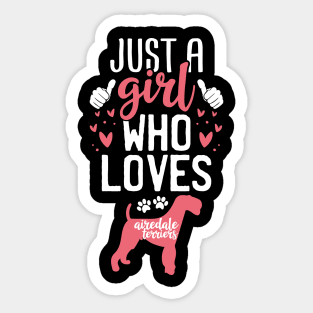 Just a Girl Who Loves Airedale terriers Sticker